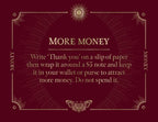 Here’s your rewritten sentence using the product data: Inspired by witchy spells and manifestation traditions, this flashcard from “Spells: A Little Deck of Enchantments” by Lorriane Anderson (Simon & Schuster) features a burgundy background with ornate gold-accented borders, the words “MORE MONEY” in bold lettering, and a delicate butterfly illustration. It offers a money-attracting tip: wrap a $5 note with a thank you note and keep it in your wallet without spending it.